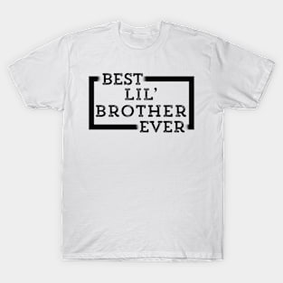 Best Lil' Brother Ever T-Shirt